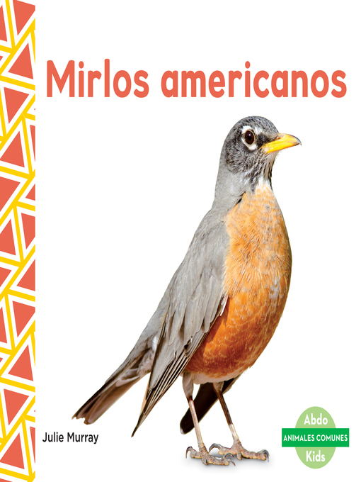 Title details for Mirlos americanos (Robins) by Julie Murray - Available